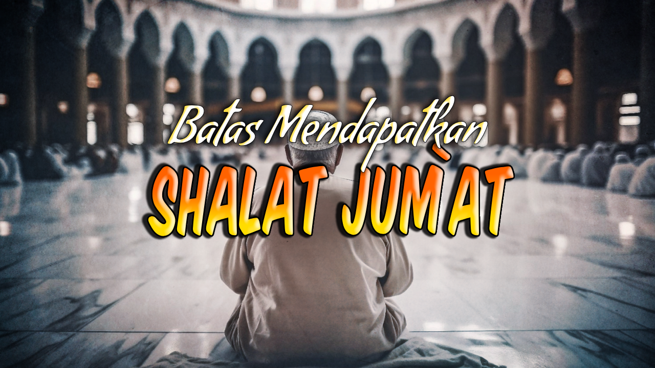 Batas Mendapatkan Shalat Jum’at, Begini Kata Ustadz Khalid