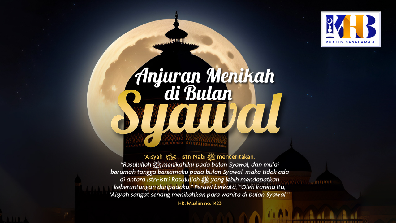 KEUTAMAAN MENIKAH DI BULAN SYAWAL